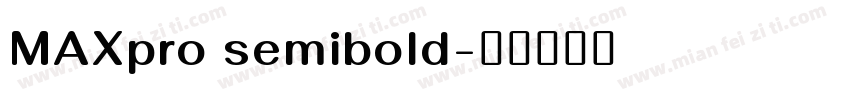 MAXpro semibold字体转换